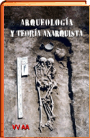 LIBRO ARQUEOLOGIA Y TEORÍA ANARQUISTA